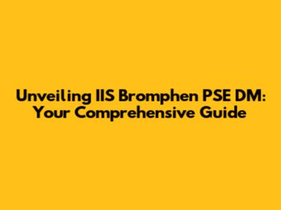 Unveiling IIS Bromphen PSE DM: Your Comprehensive Guide