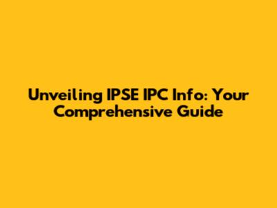 Unveiling IPSE IPC Info: Your Comprehensive Guide