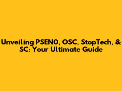 Unveiling PSEN0, OSC, StopTech, & SC: Your Ultimate Guide