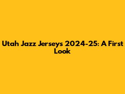 Utah Jazz Jerseys 2024-25: A First Look