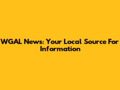 WGAL News: Your Local Source For Information