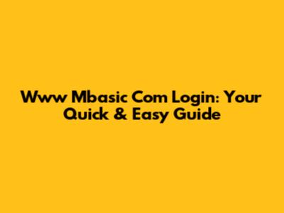 Www Mbasic Com Login: Your Quick & Easy Guide