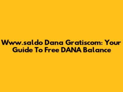 Www.saldo Dana Gratiscom: Your Guide To Free DANA Balance