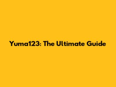 Yuma123: The Ultimate Guide